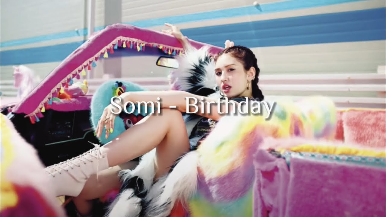 Somi - Birthday (sped up & reverb)