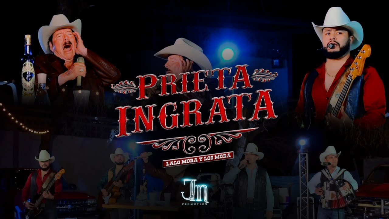 Prieta Ingrata - Los Mora & Lalo Mora