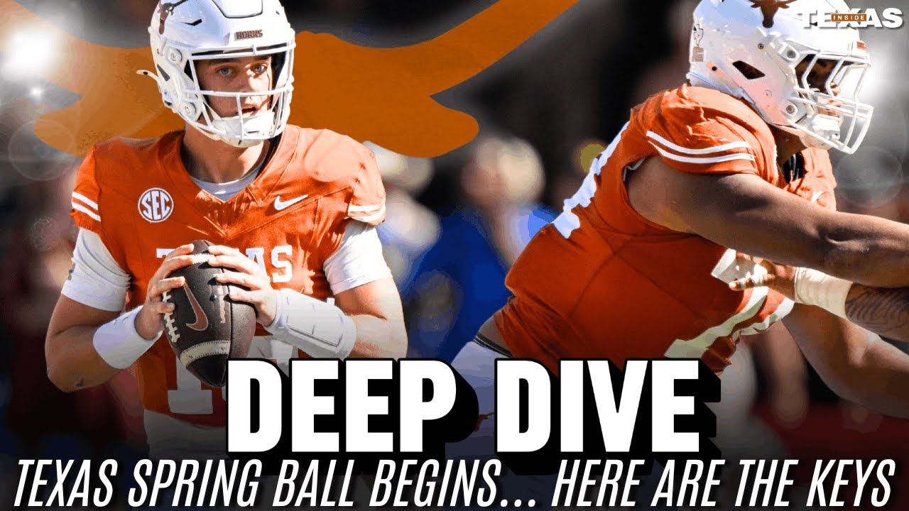 Deep Dive: Texas’ Major Keys Entering Spring Ball