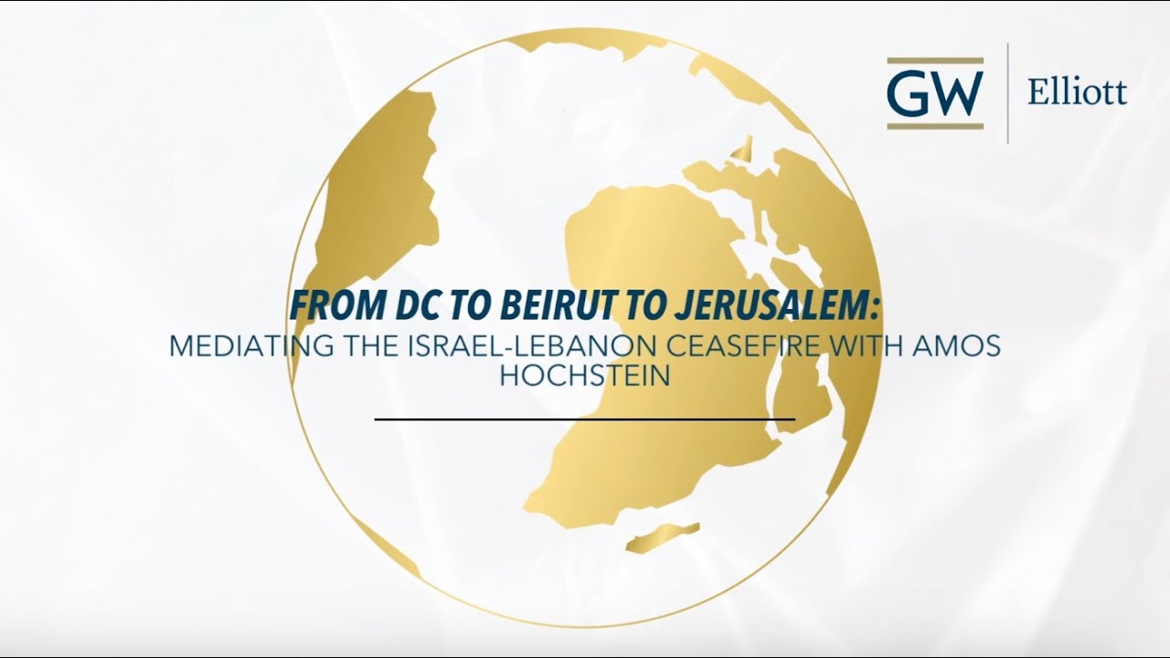 From DC To Beirut To Jerusalem: Mediating the Israel-Lebanon Ceasefire With Amos Hochstein