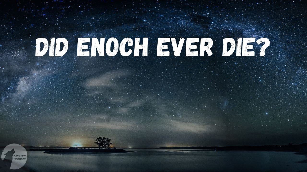 Did Enoch See Death?