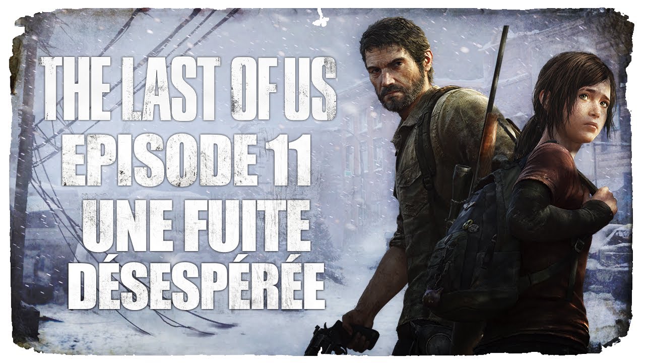 The Last of Us | Let's Play - Gameplay #11 [FR]