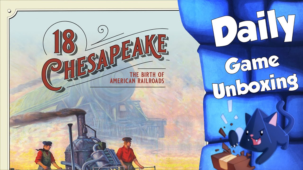 18Chesapeake - Daily Game Unboxing