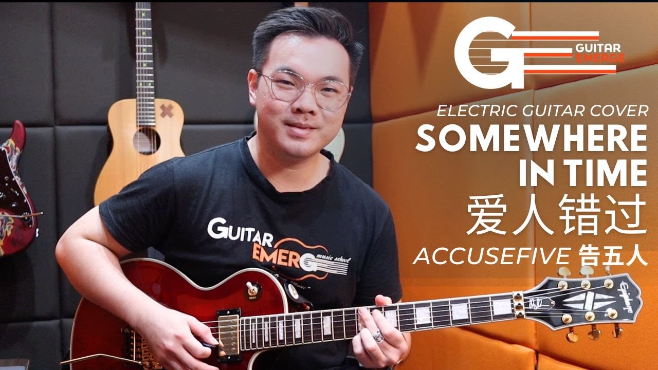 Accusefive 告五人 - Somewhere In Time 爱人错过 (GE Teacher Cover)