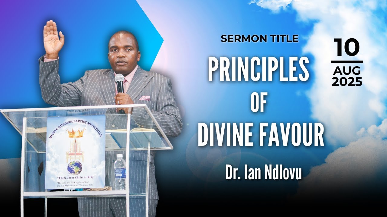 Principles of Divine Favour | Dr. Ian Ndlovu |10 August 2025
