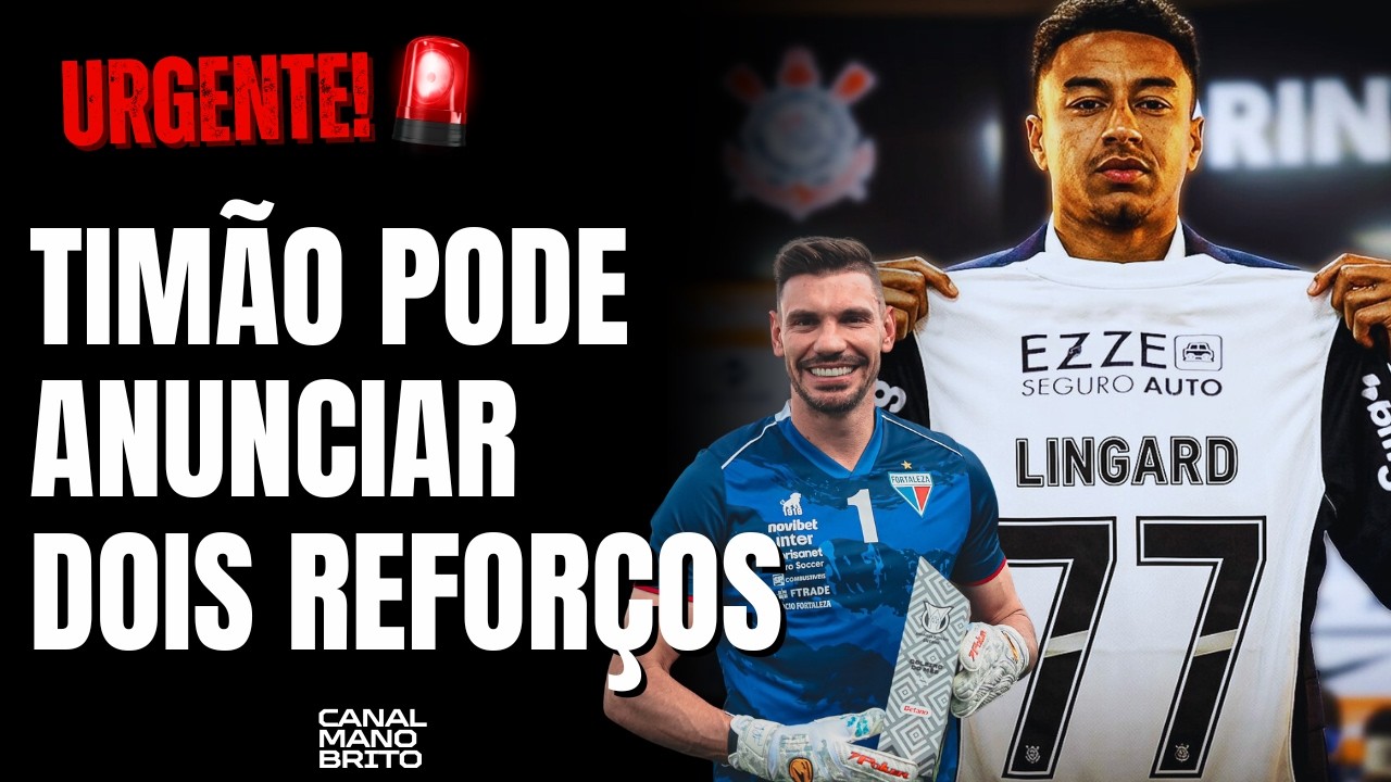 🔥 TUDO PRONTO! LINGARD E JOÃO RICARDO DEVEM SER ANUNCIADOS HOJE PELO CORINTHIANS