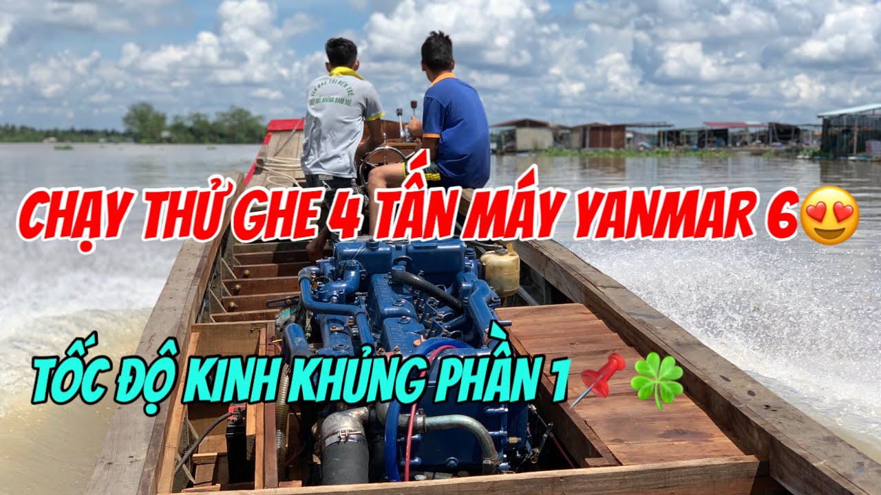 Chạy Thử Ghe 4 Tấn Máy 6 Yanmar Siêu Tốc Độ Turbo #1 0923,5555,97 Tâm| Tâm Vlog