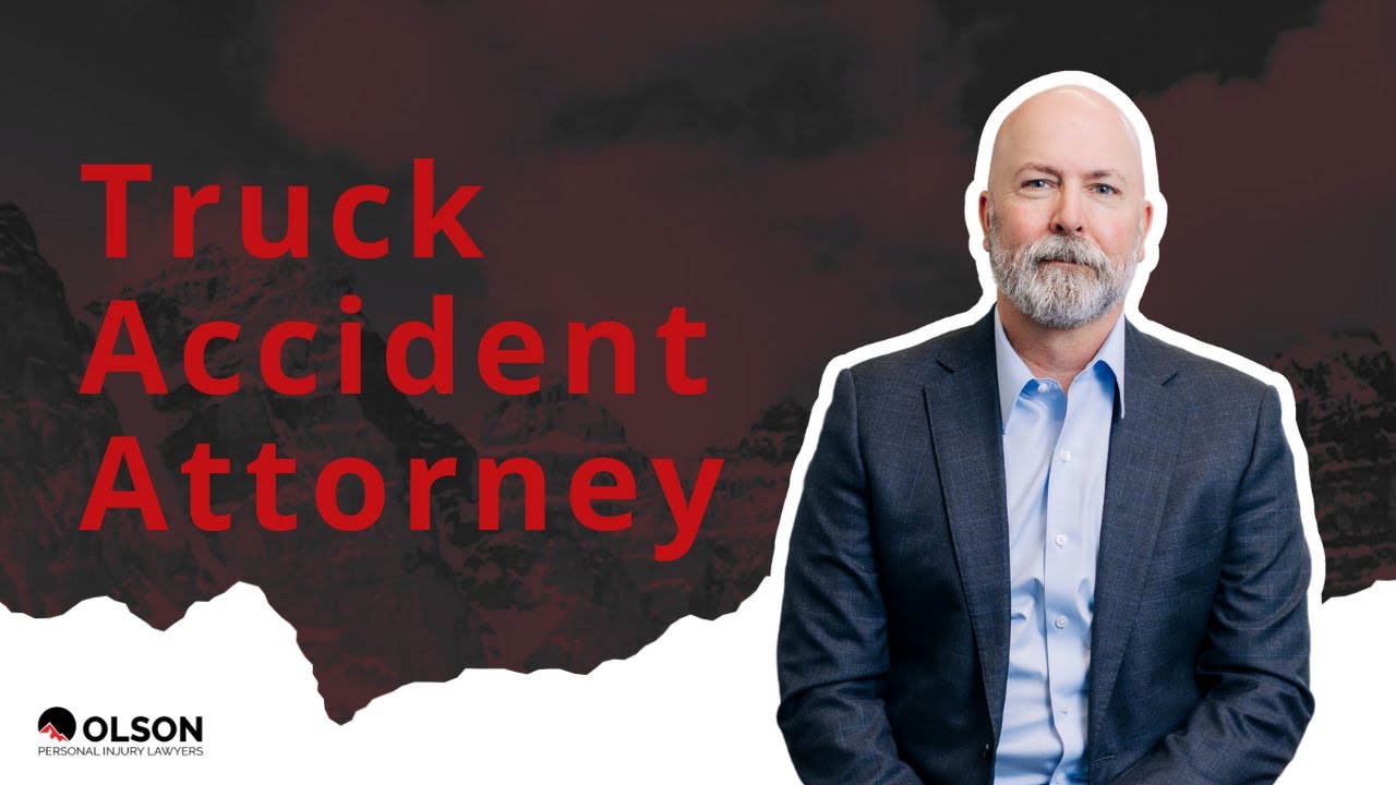 Truck Accident Attorney | Olson Personal Injury Lawyers