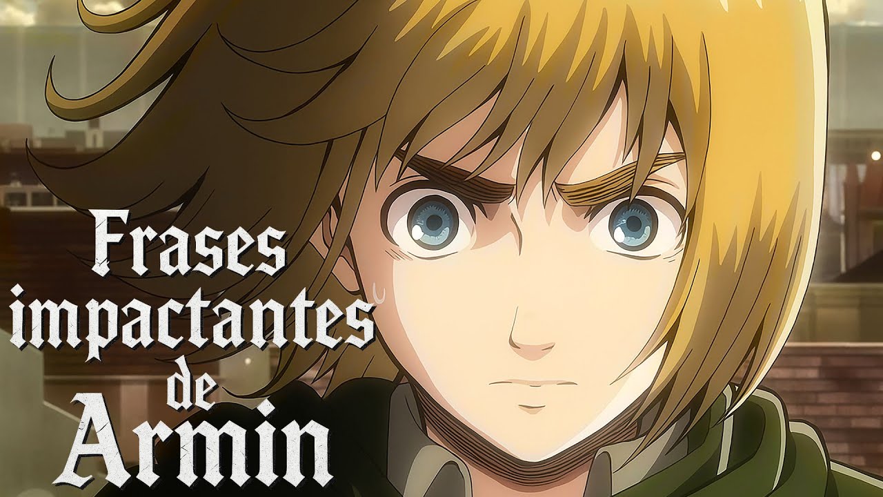 Las mejores Frases de Armin Arlet | Sabiduría y Dolor en Shingeki no Kyojin