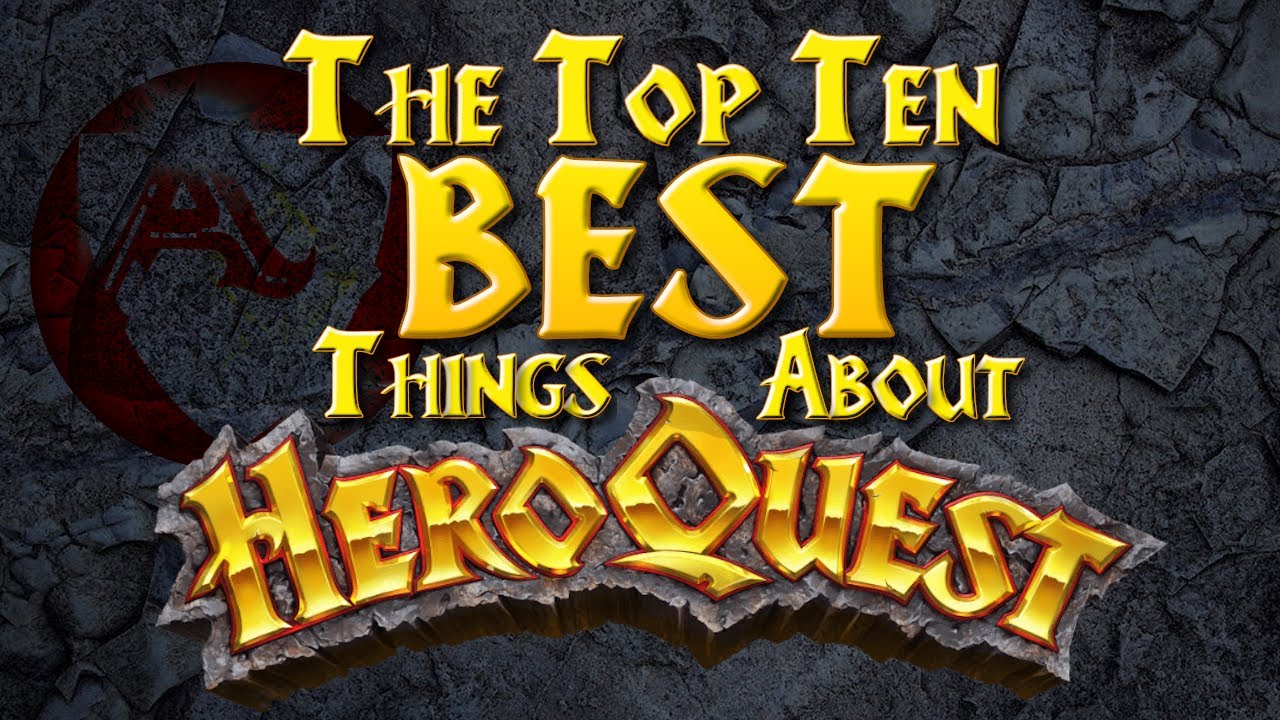The Top Ten Best Things About HeroQuest