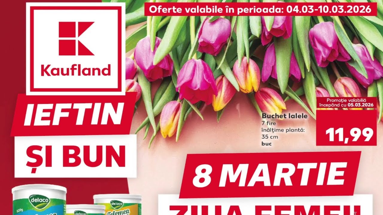 CATALOG KAUFLAND 04 - 10 MARTIE 2026/OFERTE KAUFLAND 04 MARTIE 2026/OFERTE KAUFLAND SAPTAMANA ASTA 