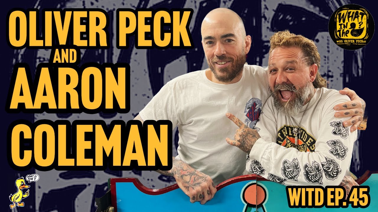Oliver Peck & Aaron Coleman (Tattooer) | What In The Duck Podcast Ep. 45 #oliverpeck #tattooing