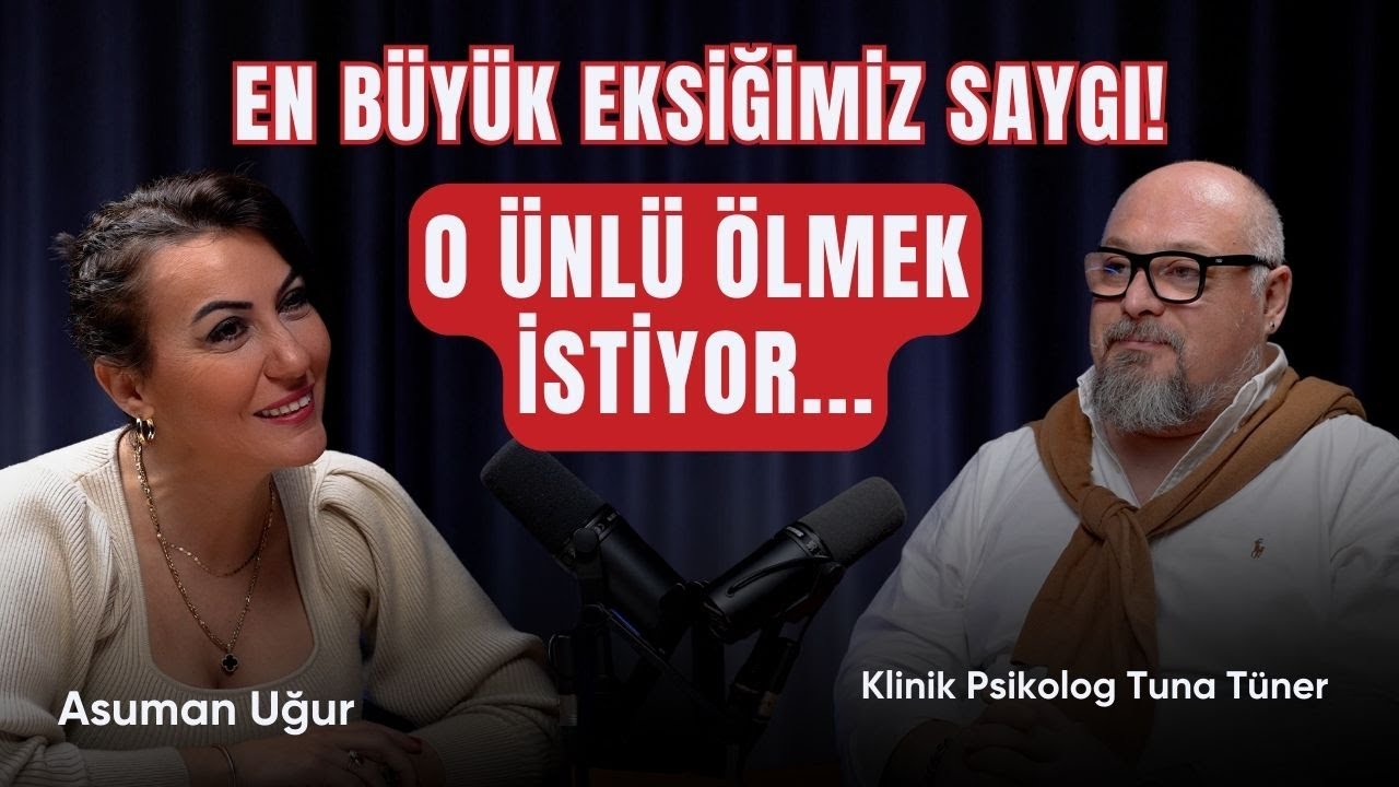 En Büyük Eksiğimiz Saygı! I O Ünlü Ölmek İstiyor...  | @Asuman Uğur