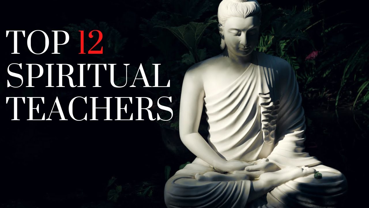 My Top 12 Spiritual Teachers of All Time