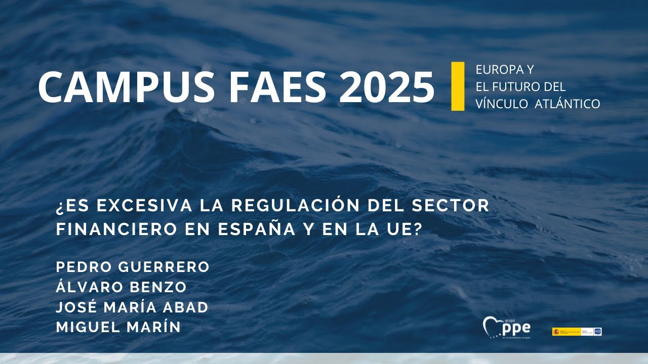 Campus FAES | ¿Es excesiva la regulación del sector financiero en España y en la UE?
