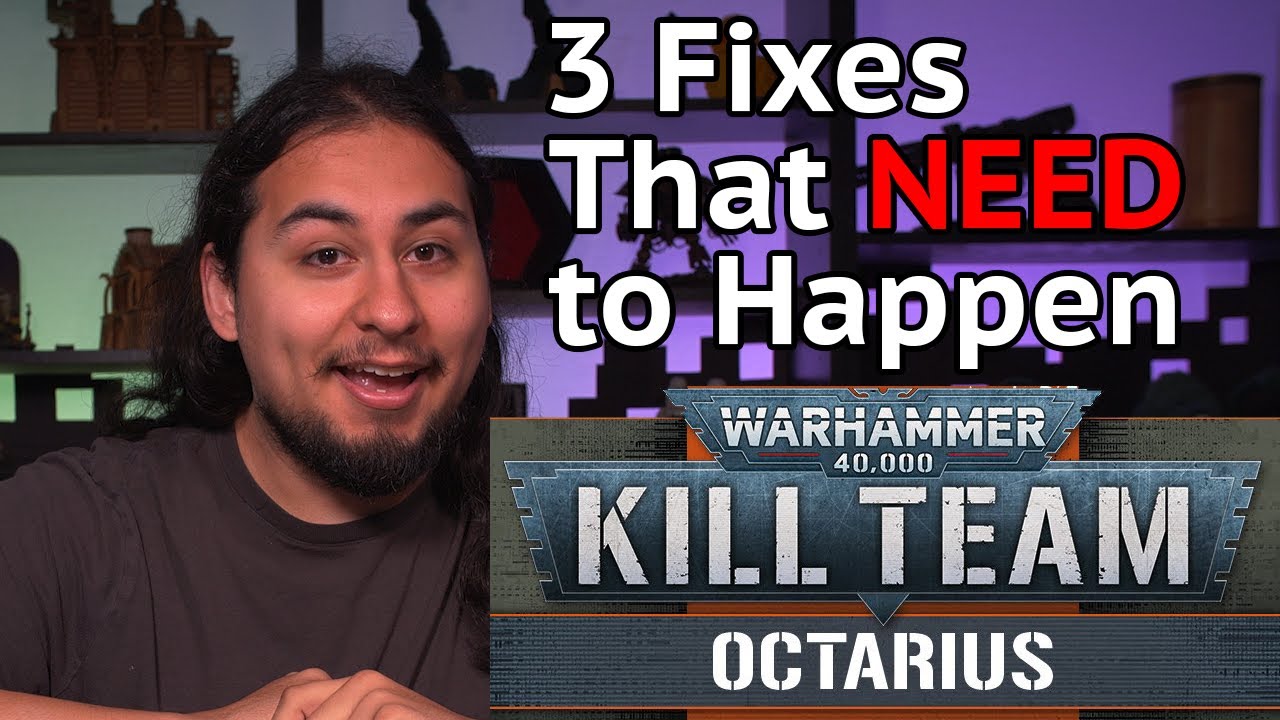 3 Fixes that NEED to Happen in Kill Team Octarius | Models and Memories Weekly #17