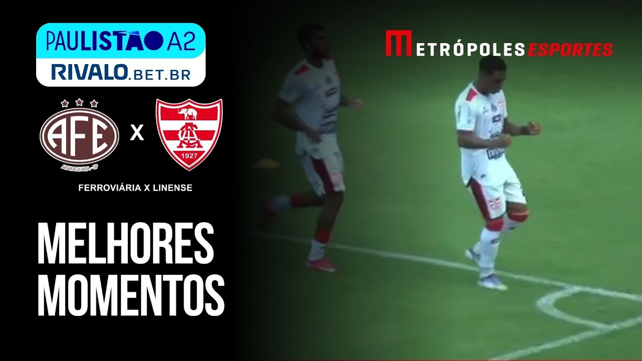 Gols | Ferrovi&aacute;ria 1 x 1 Linense | Campeonato Paulista A2