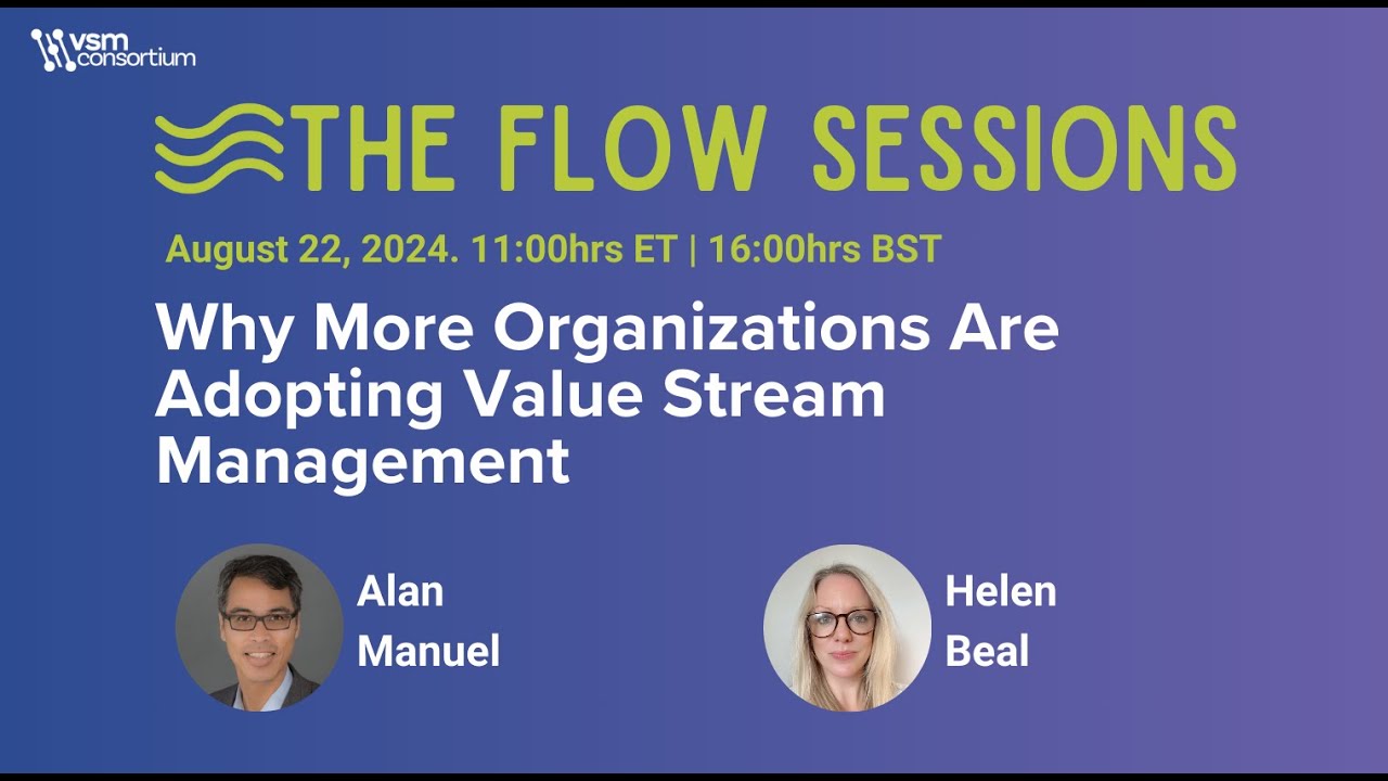 The Flow Sessions: Why More Organizations Are Adopting Value Stream Management with Alan Manuel