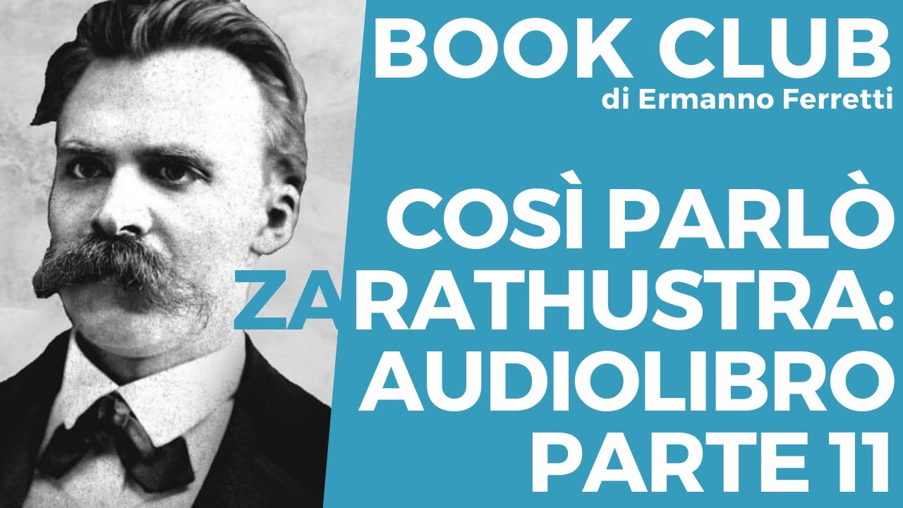 Così parlò Zarathustra: audiolibro e spiegazione parte 11 [Book Club storico-filosofico]