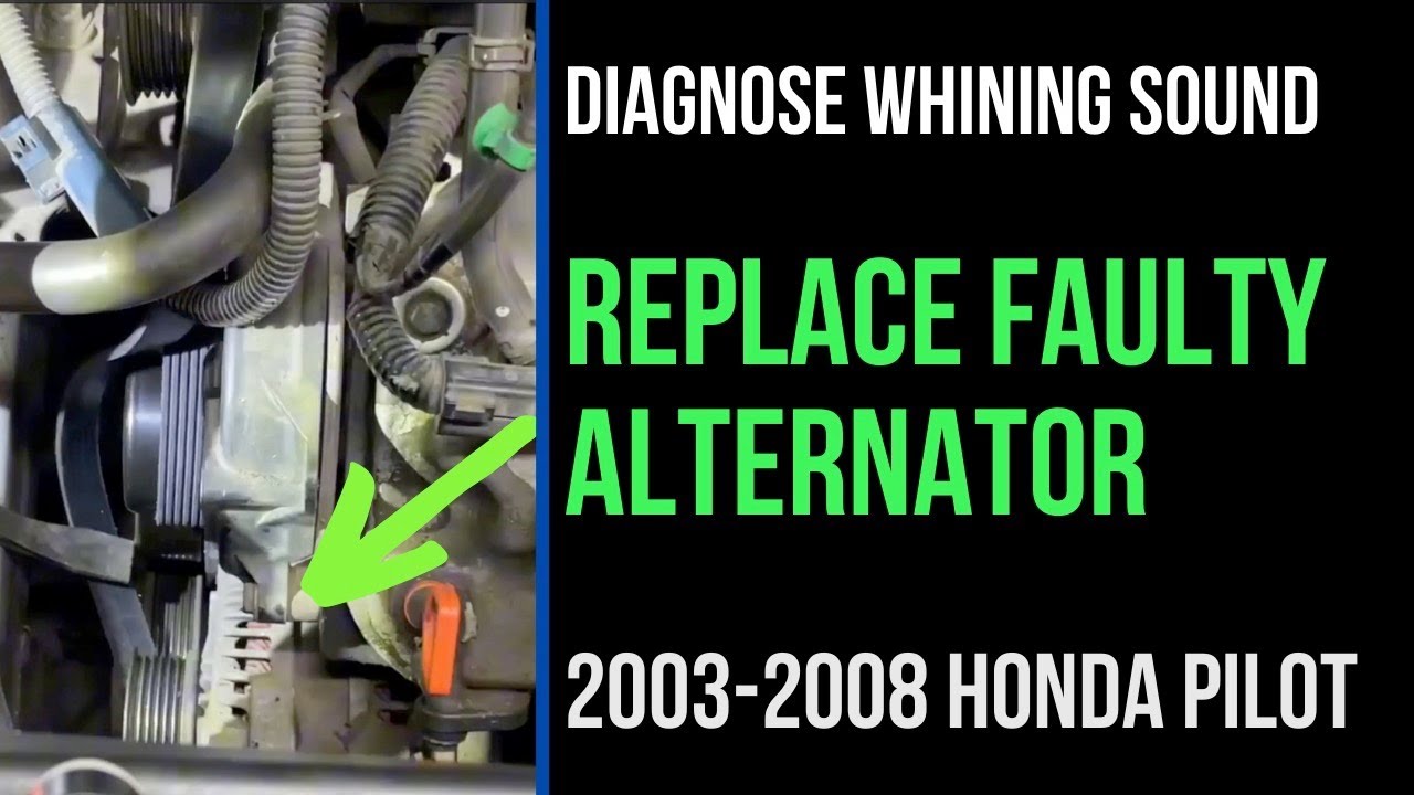 Replace Honda Pilot Alternator and Diagnose Whining Sound