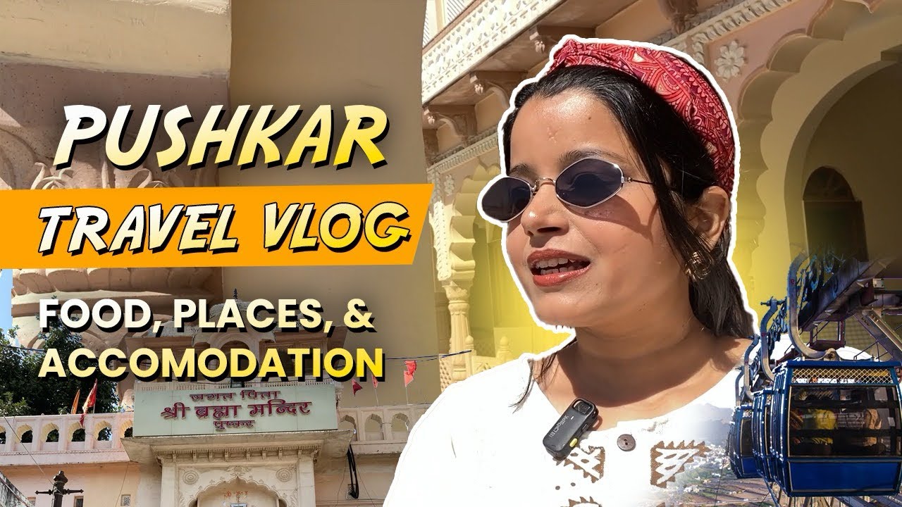 Things to do in Pushkar- Food Recommendations, Sight Seeing & More | The Chatori Baniya