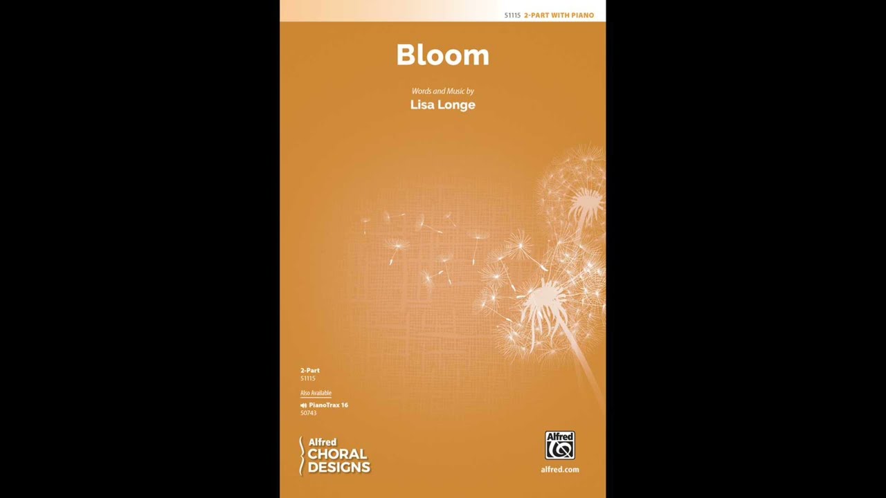 Bloom (2-Part), by Lisa Longe – Score & Sound