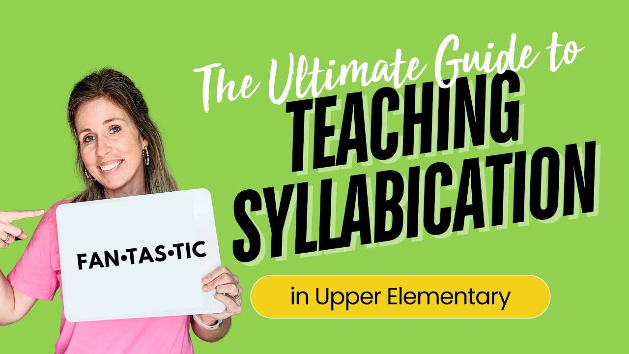 The Ultimate Guide For Teaching Syllabication