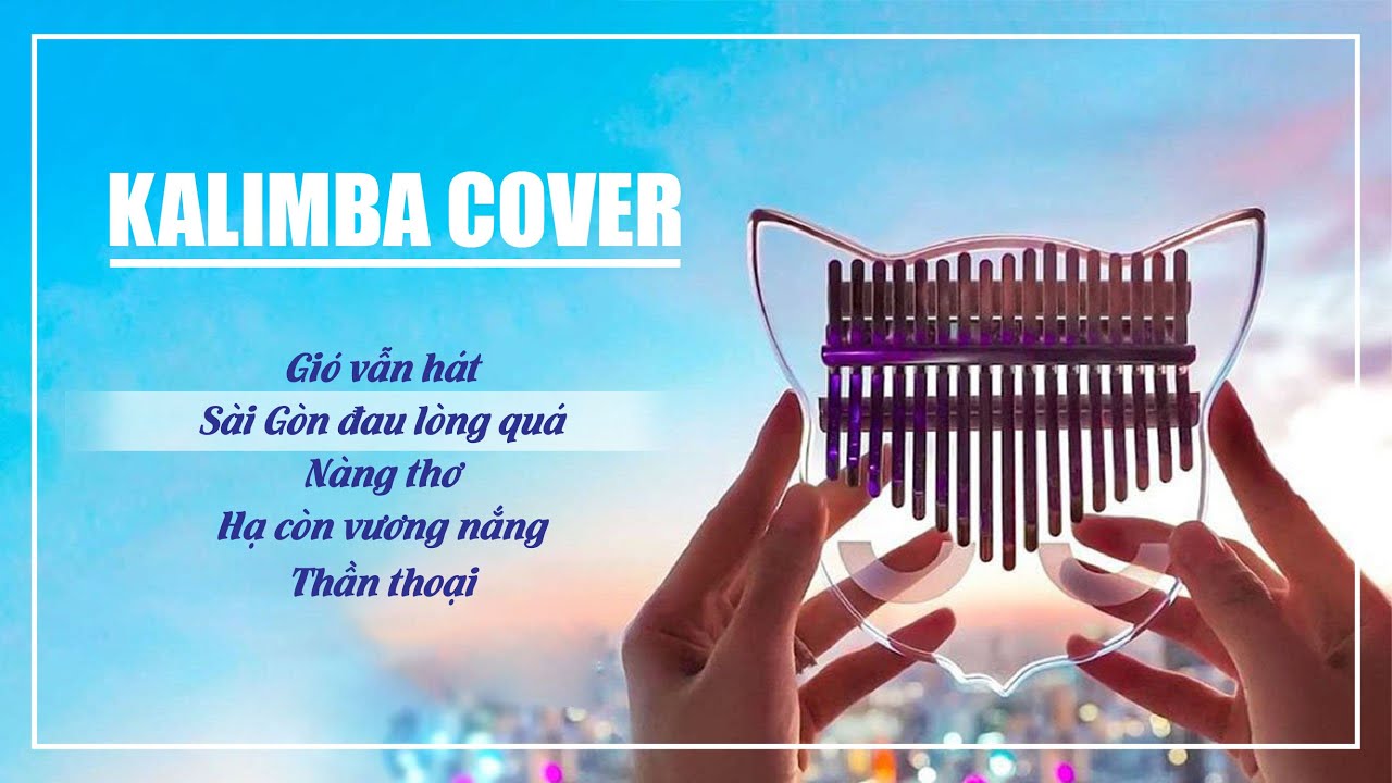 Kalimba cover nhạc Việt cực chill tâm trạng nhẹ nhàng
