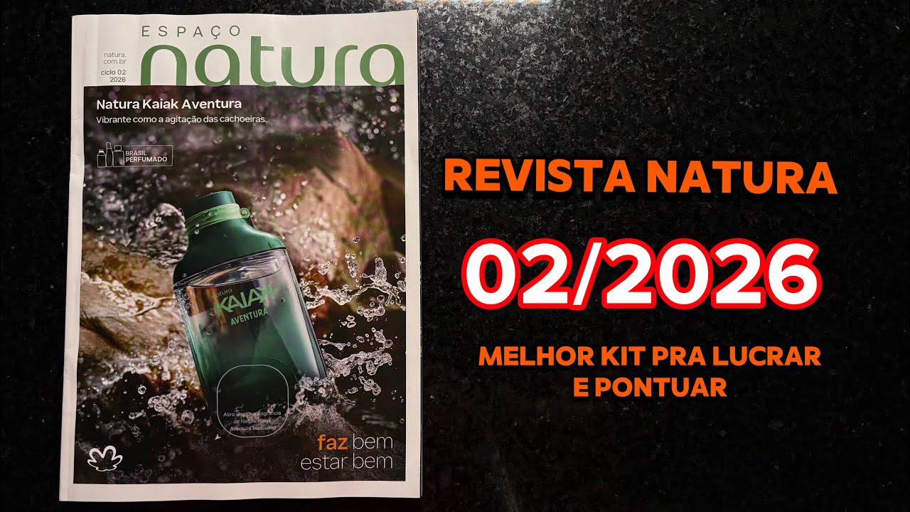 REVISTA NATURA CICLO 02/2026 |  O KIT MAIS ESPERADO DO ANO!