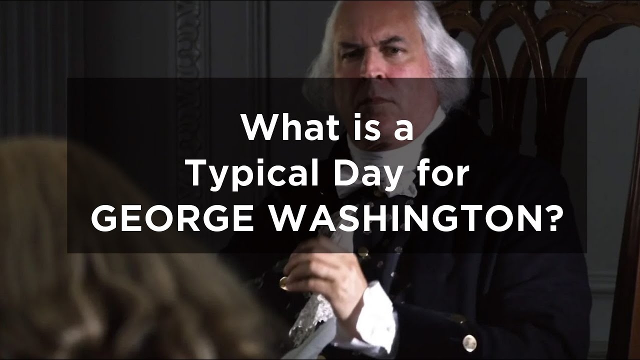What Did George Washington Do Every Day?