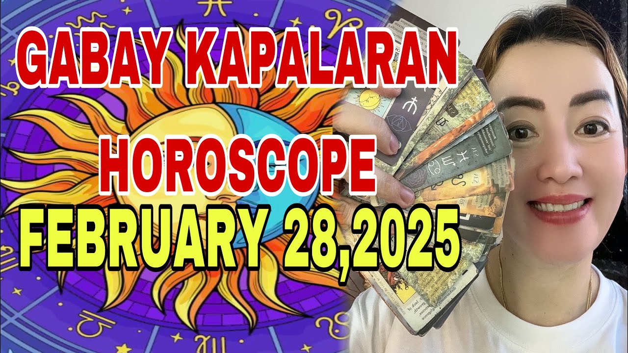 GABAY KAPALARAN HOROSCOPE FEBRUARY 28,2025 KALUSUGAN,PAG-IBIG,ADTUNG,LUCKY COLORS AT LUCKY NUMBERS