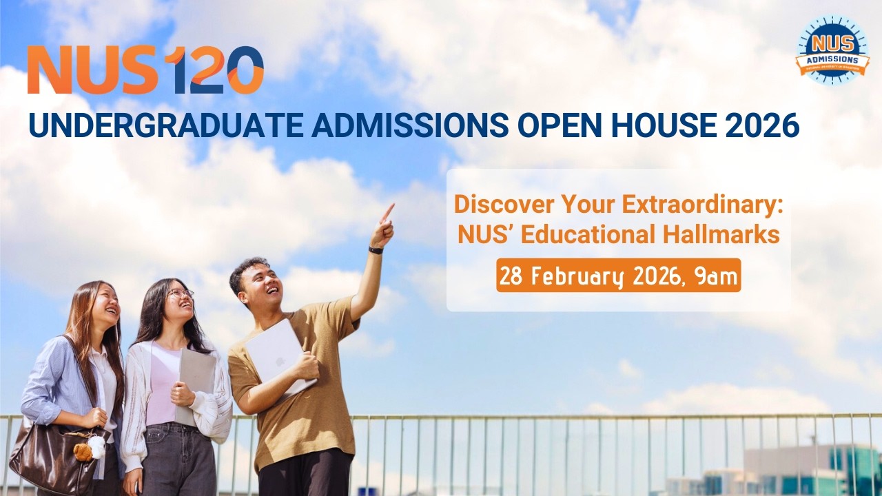OH2026 Discover Your Extraordinary: NUS' Educational Hallmarks (28 Feb 2026, 9am)