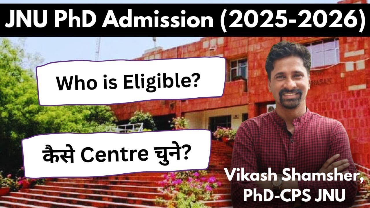 JNU PhD Admission 2025-26. Who are Eligible? How To Choose the Centre(Department) #Mustwatch