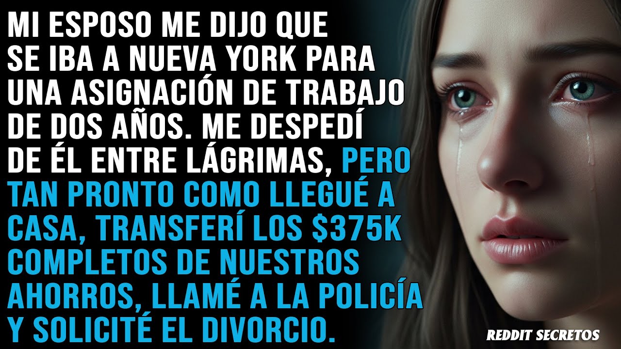 Mi esposo se fue por un trabajo de dos años; fingí lágrimas, tomé nuestros ahorros de $375K y...
