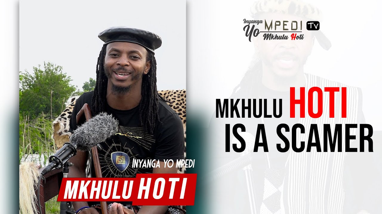 Inyanga YO MPEDI Tv      |   Mkhulu HOTI is a Scamer