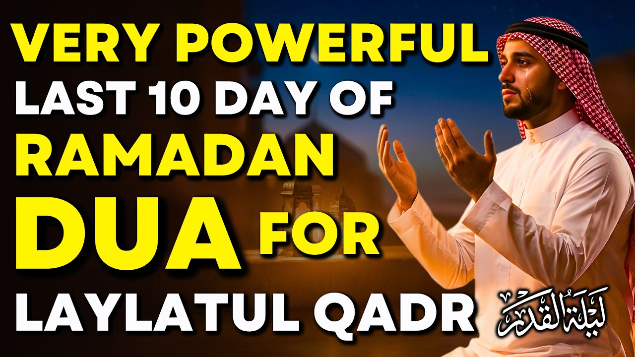 🤲 Very Powerful Dua Key Special Laylatul Qadr Dua | Seek Allah’s Forgiveness, Barakah & Peace
