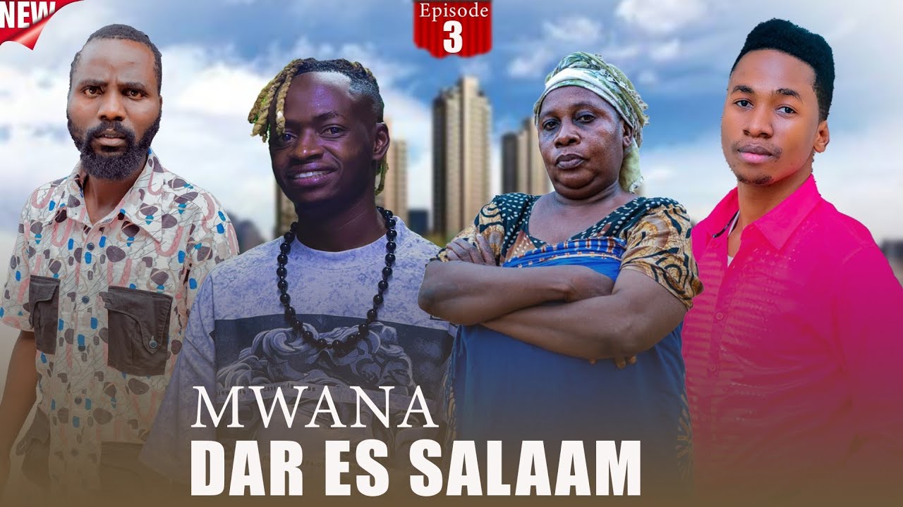 MWANA DAR ES SALAAM EPISODE ( 3 ) FULL HD 