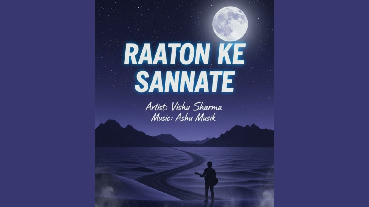 Raaton Ke Sannate | Vishu Sharma | Ashu Musik | Latest Hindi Song 2025