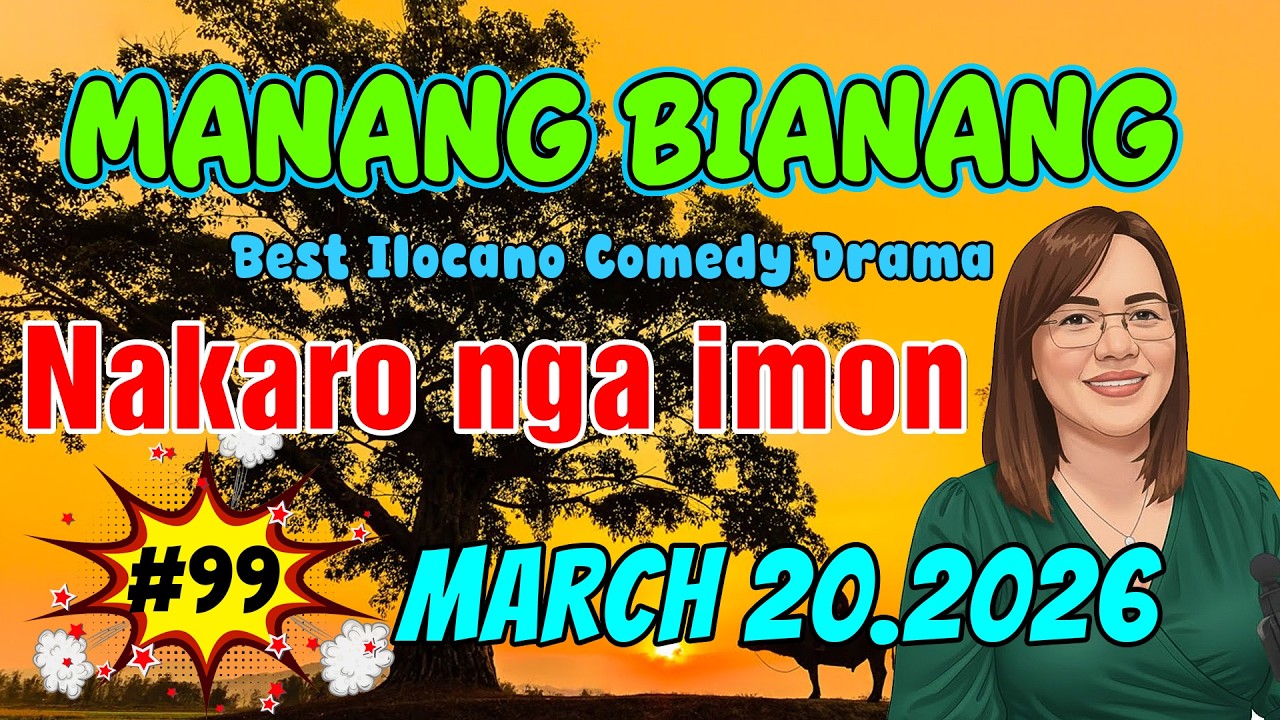 Nakaro nga imon | MANANG BIANANG #5IN1 #99 |  Ilocano Comedy Drama - March 20. 2026