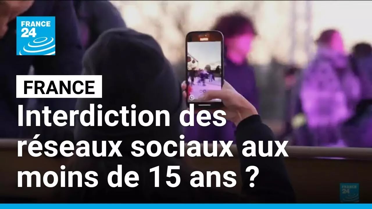 Le gouvernement veut interdire les réseaux sociaux aux moins de 15 ans en 2026 • FRANCE 24