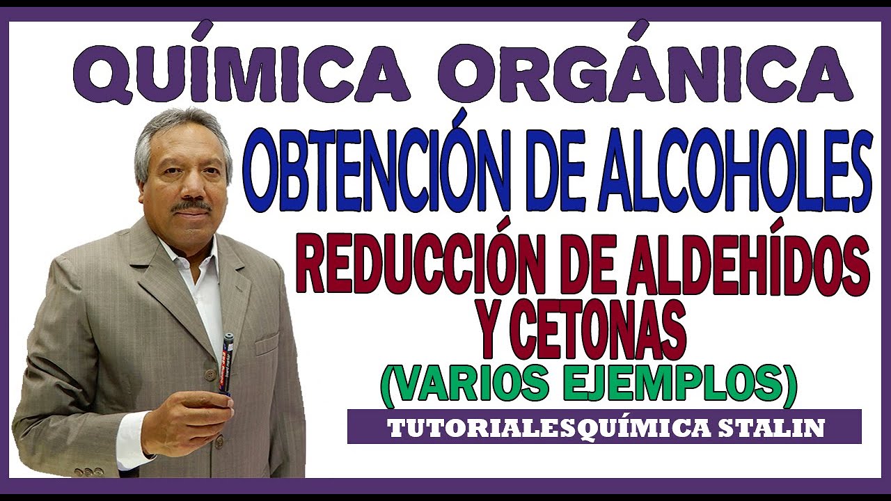 REDUCCIÓN DE ALDEHÍDOS Y CETONAS para obtener ALCOHOLES (Varios ejemplos detallados)