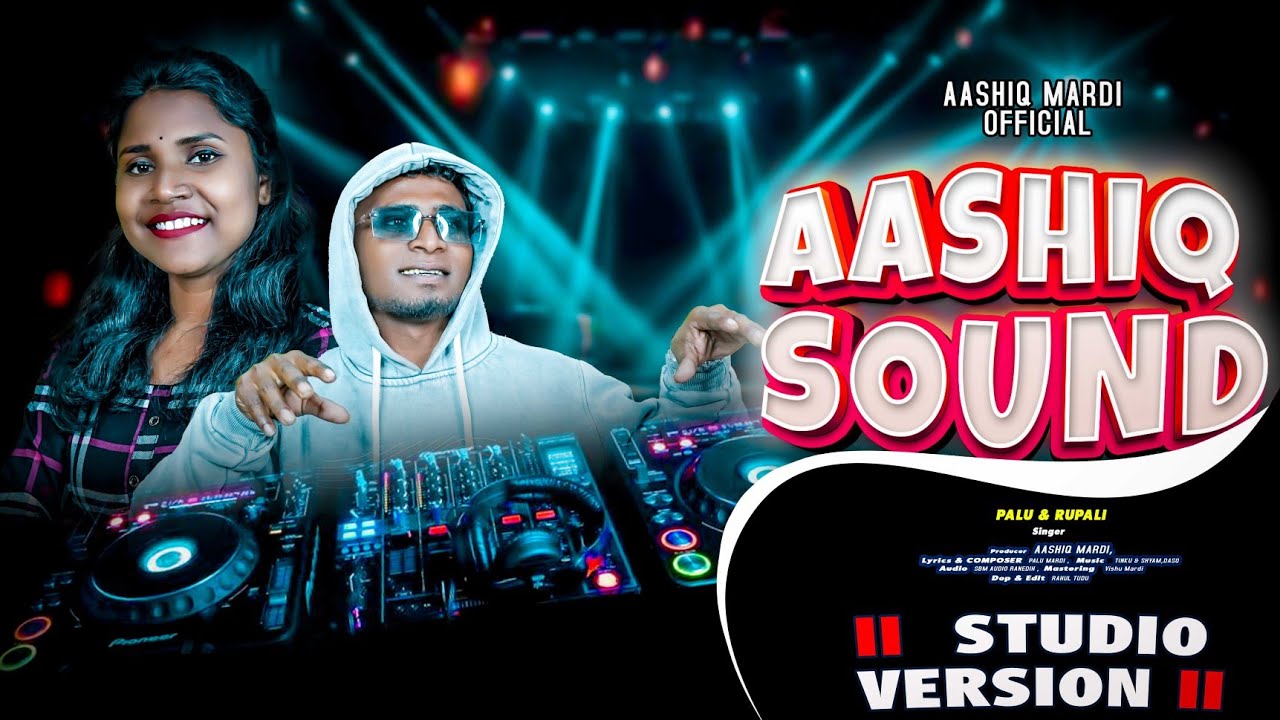 AASHIQ SOUND II NEW SANTALI SONG 2025 II PALU & RUPALI #aashiqmardiofficoal
