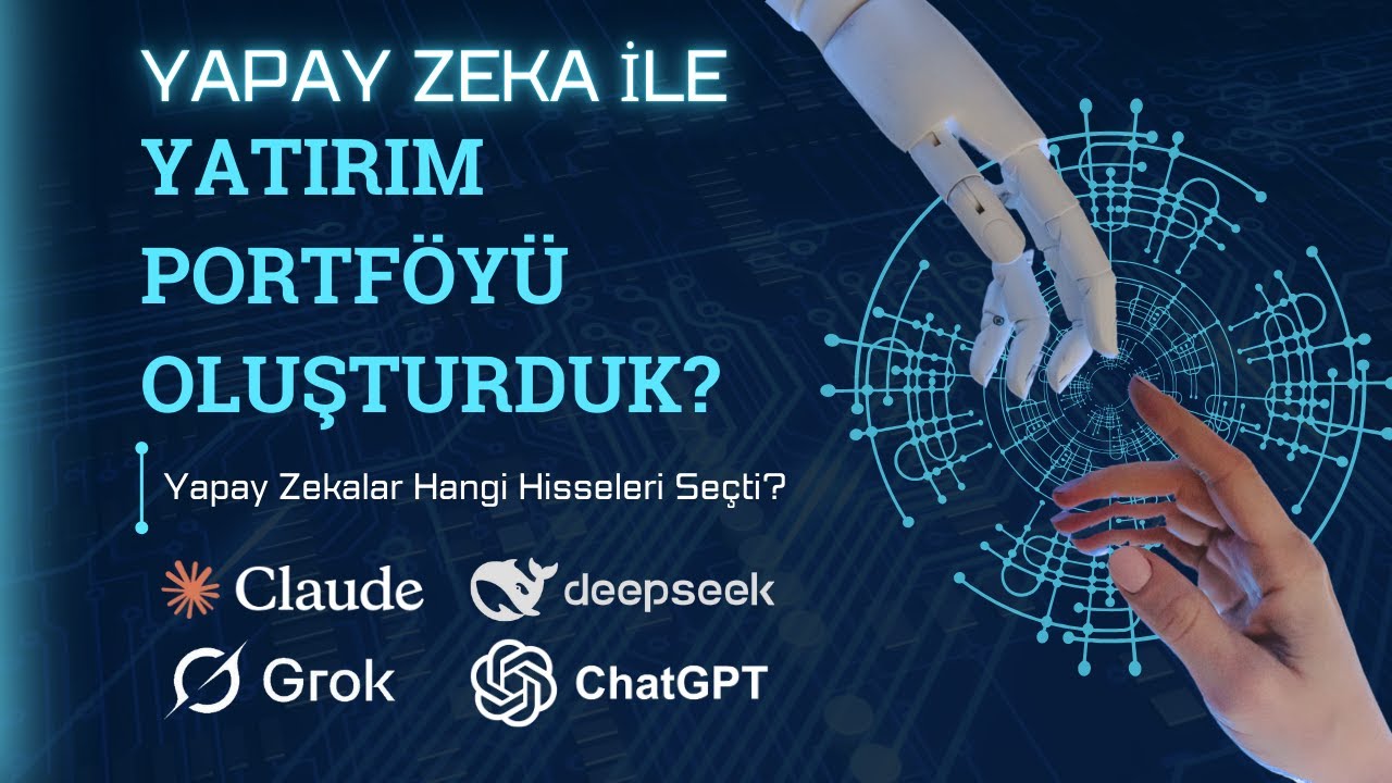Yapay Zeka İle Yatırım Portföyü Oluşturduk (Yapay Zekalar Hangi Hisseleri Seçti?)
