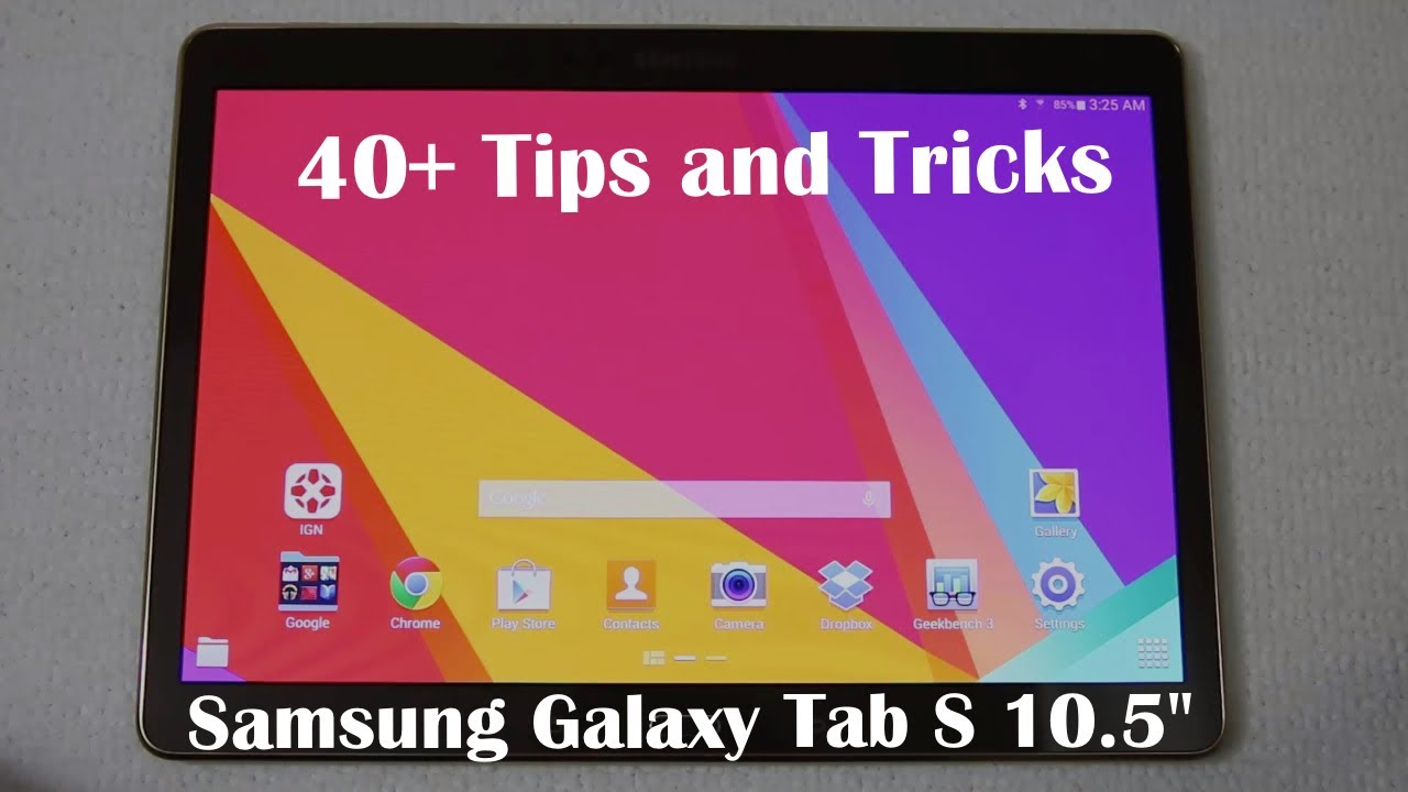 40+ Tips and Tricks for the Samsung Galaxy Tab S 10.5