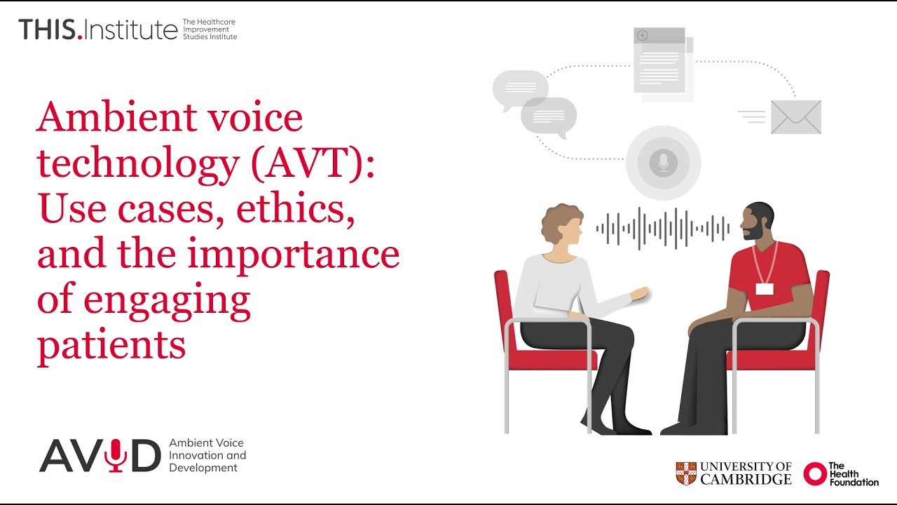 Ambient voice technology (AVT): Use cases, ethics, and the importance of engaging patients