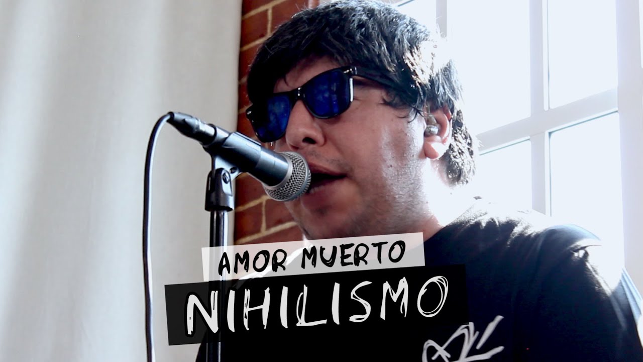 Nihilismo | Amor Muerto (Acústico)