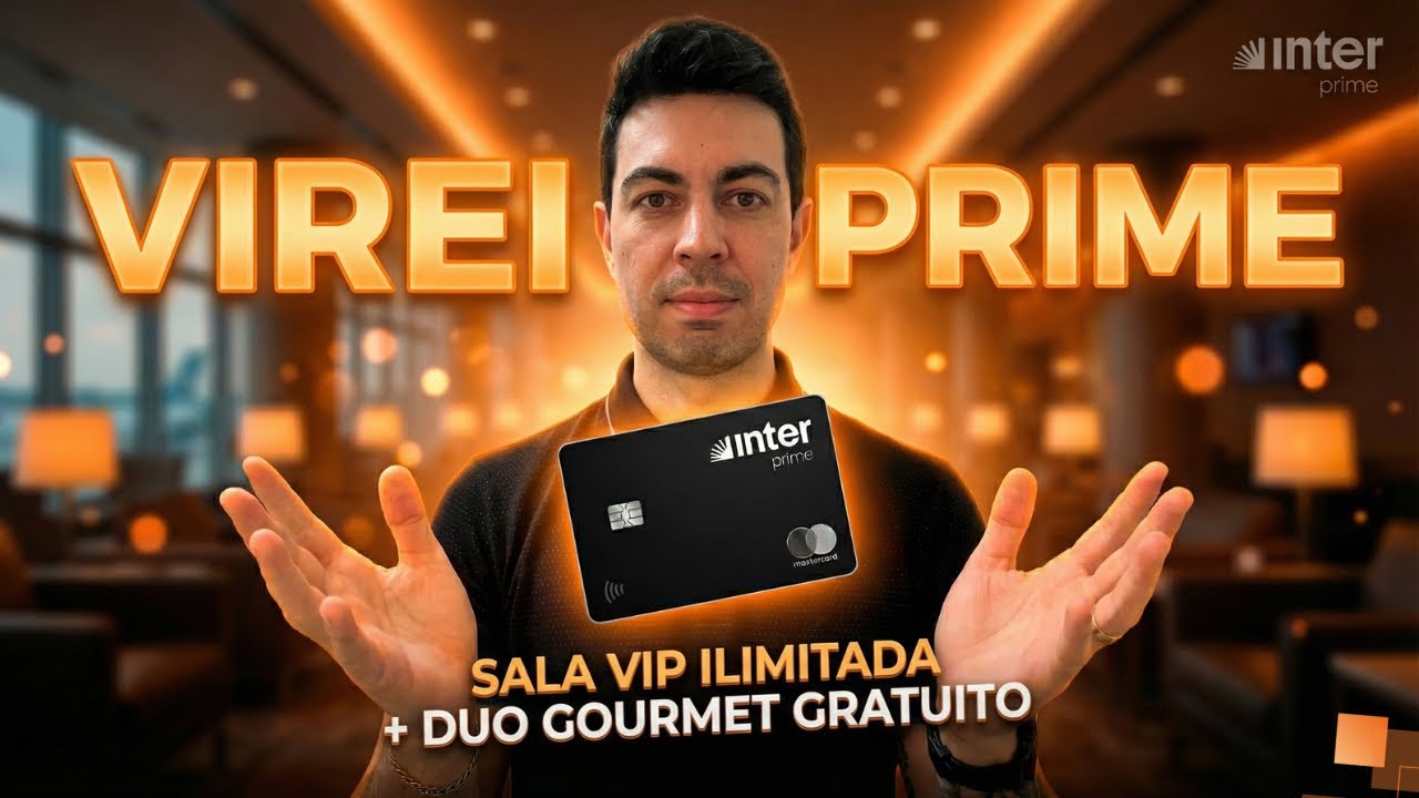 Virei INTER PRIME! Benefícios e Como Conseguir