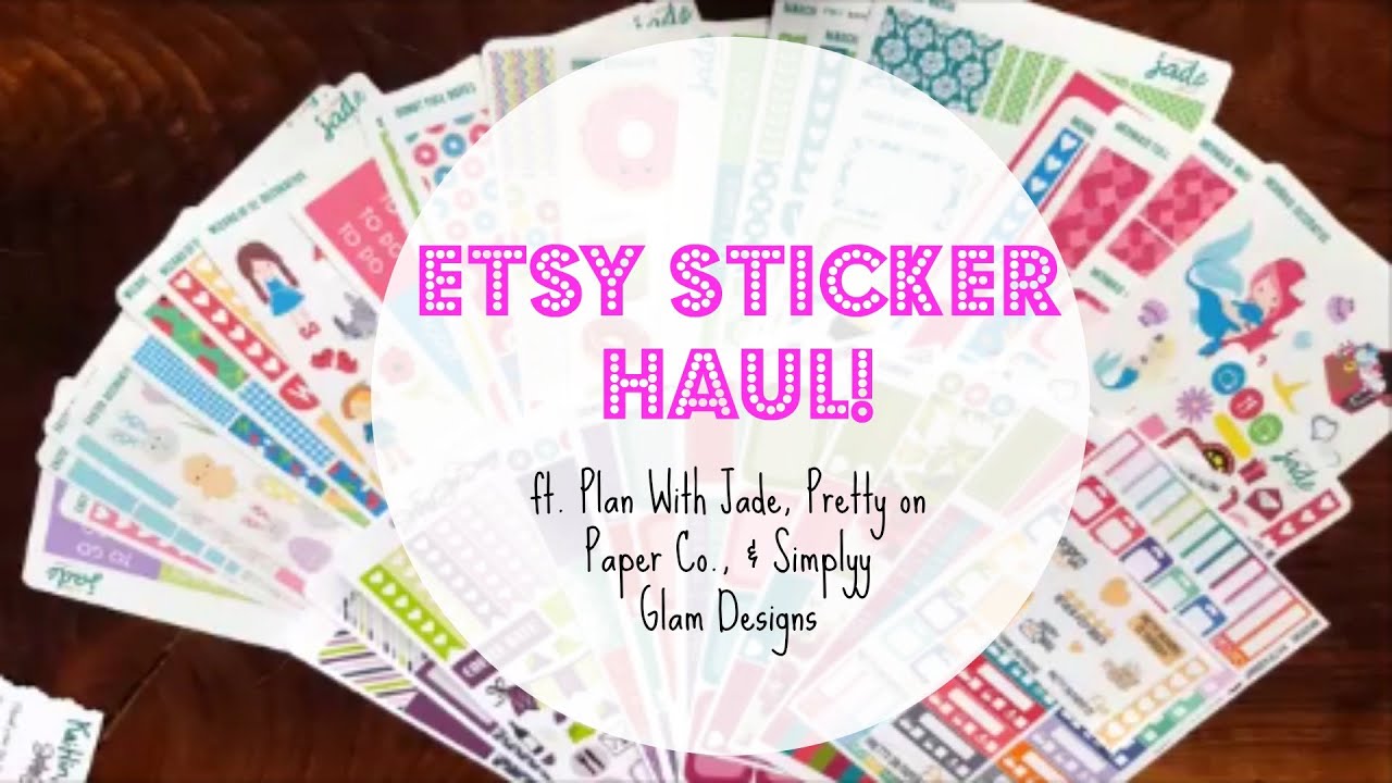 Etsy Sticker Haul #1! Ft. Plan with Jade, Pretty on Paper, & Simplyy Glam Designs