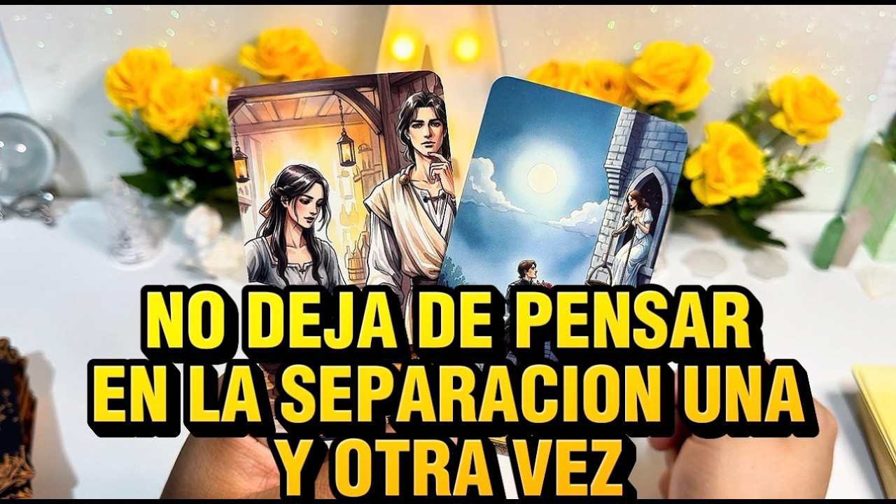 🕉️NO SUPERA LA TERMINACION, PIENSA UNA Y OTRA VEZ EN LA SEPARACION