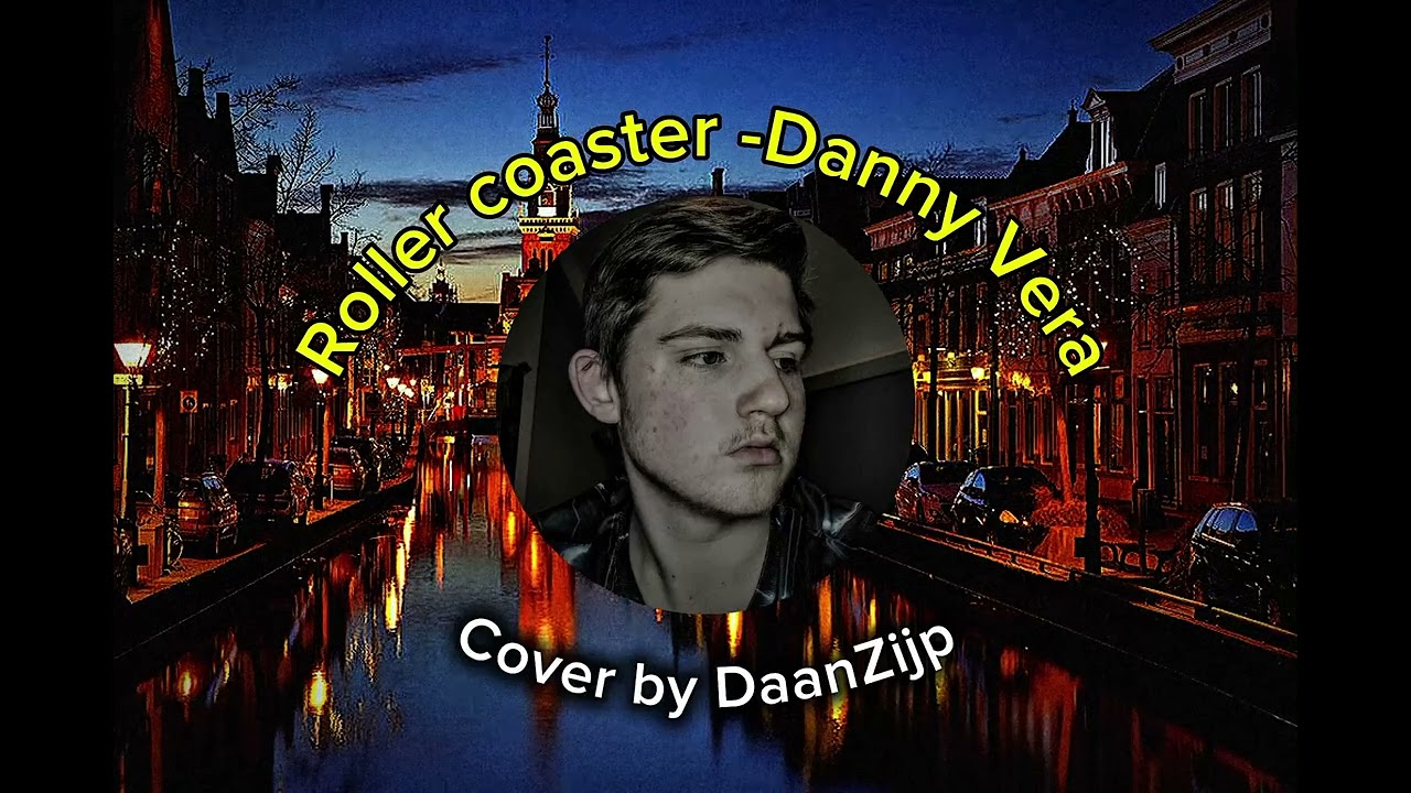 Danny Vera - Rollercoaster (cover by Daan zijp)